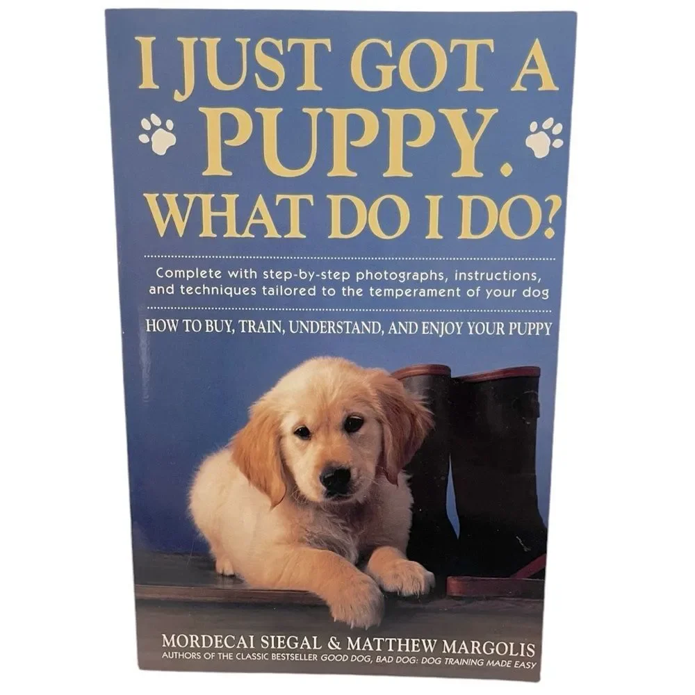 Book I Just Got a Puppy, What Do I Do? Mordecai Siegal